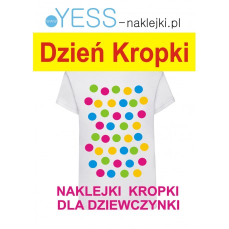 Dzień Kropki kolorowe naklejki kropki na koszulke t-shirt dla dziewczynki  YESS Naklejki